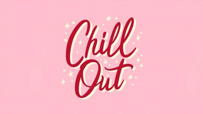 Chill Out là việc ngăn chặn những yếu tố xung quanh ảnh hưởng nhằm tạo ra một không gian thư giãn hoàn hảo.