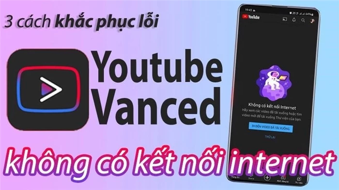 [Mới nhất] 3 cách khắc phục lỗi Youtube Vanced không có kết nối internet